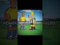 homer just meeting both ronaldo s in simpsons... ☠️🔥 shorts viral funny trending fypシ fyp