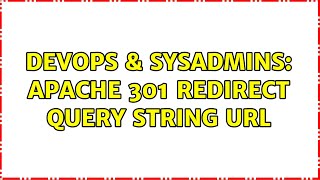 DevOps & SysAdmins: Apache 301 redirect Query String URL