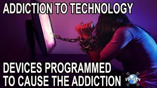 #1594 ADDICTION to TECHNOLOGY \u0026 Devices Programmed to Cause That Addiction