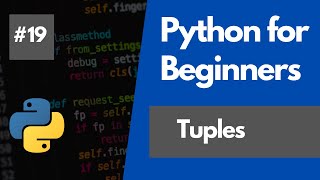 Python Programming For Beginners 19- Using Tuples in Python