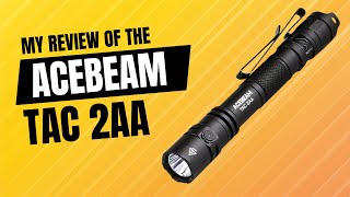 Dual Mode, Super Bright! ACEBEAM TAC 2AA Tactical Flashlight Review