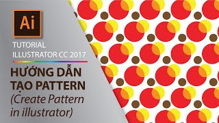 Illustrator Part 2.2 - Cách tạo mẫu pattern (chất liệu) - How to create pattern