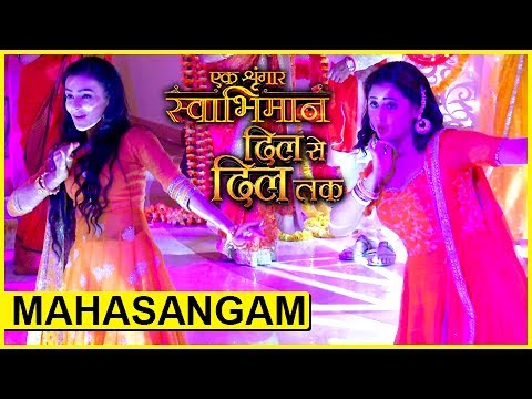 Shorvari And Naina DANCE TOGETHER Mahasangam Episode Dil Se Dil Tak Ek Shringaar Swabhimaan
