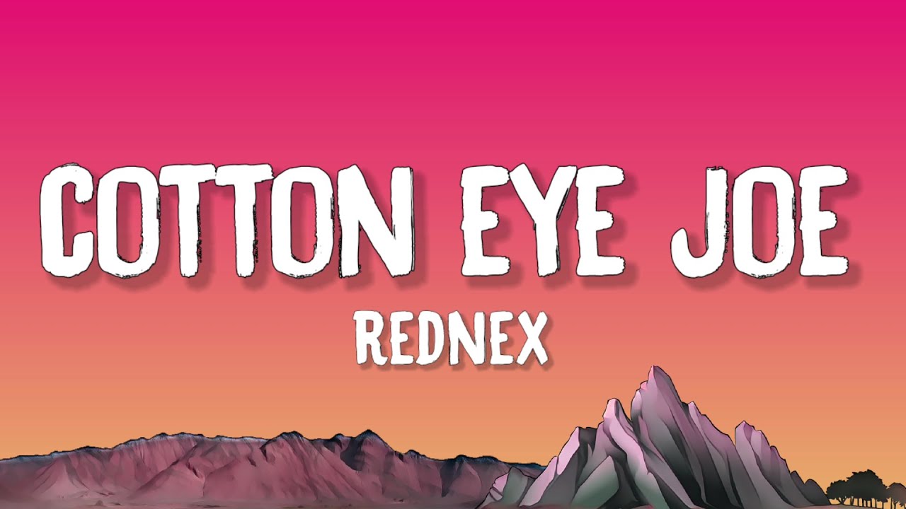 Rednex - Cotton Eye Joe (Lyrics) - YouTube