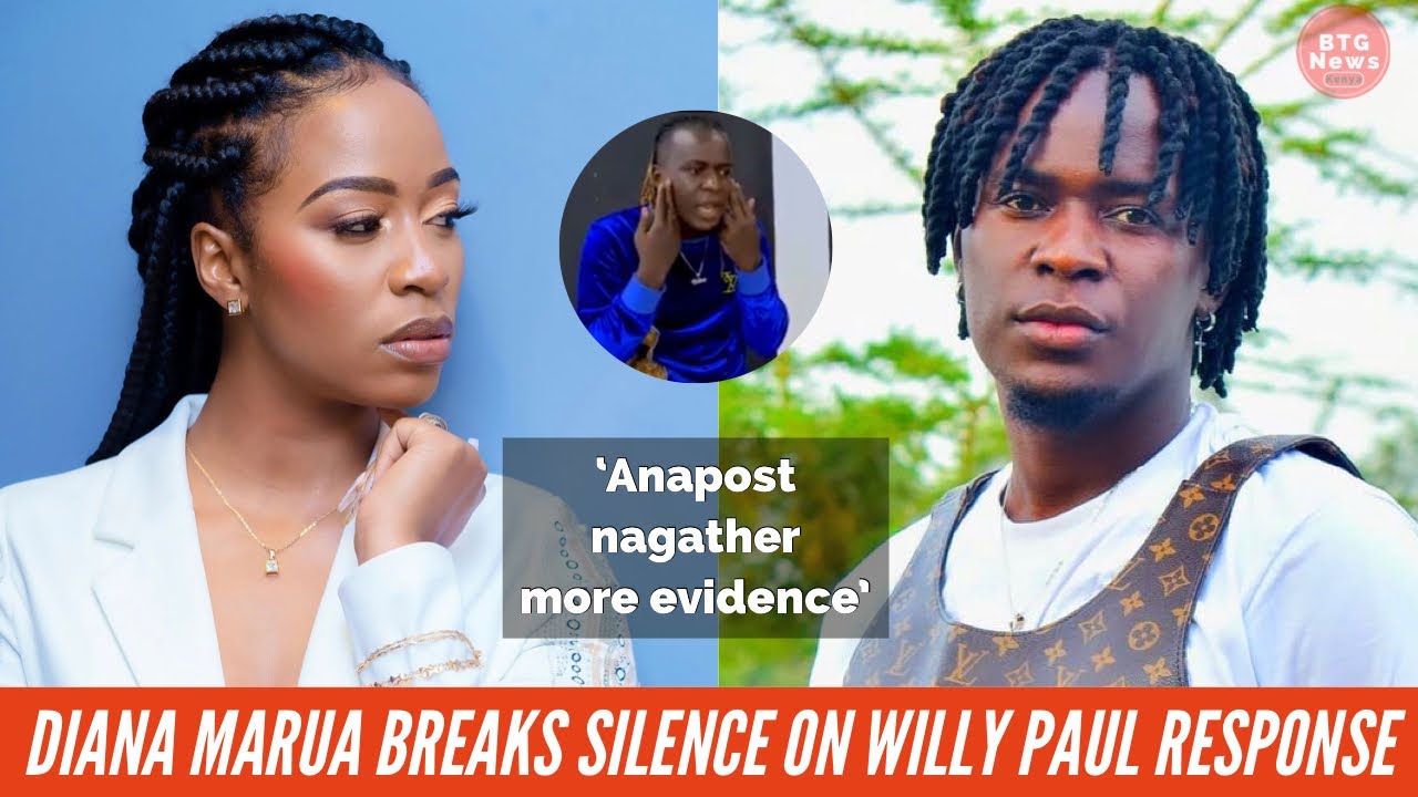 DIANA MARUA FINALLY BREAKS SILENCE AFTER WILLY PAUL RESPONDS ON HER ALL ...