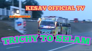 TRICHY TO SELAM N.K.TRANSPORT @kesavofficialtv01