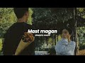 mast magan slowed u0026 reverb arijit singh nostalgia era 🪐 slowedandreverb reverb slowed