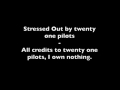Twenty One Pilots (letra) Stressed Out