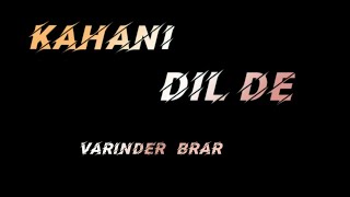 Kahani Dil De [Varinder brar] [Blackscreen Status] New Punjabi Song Whatsapp Status