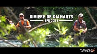 Mouches DEVAUX | « RIVIERE DE DIAMANTS » - Episode 8 : En remontant le courant...