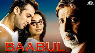 BAABUL - Salman khan movies | Comedy movies hindi full | Amitabh bachchan full movies | Rani Mukerji