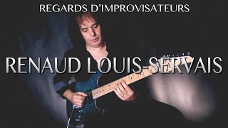 REGARDS D'IMPROVISATEURS #15 RENAUD LOUIS-SERVAIS