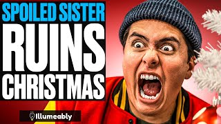 Spoiled Sister RUINS CHRISTMAS, What Happens Is Shocking | Illumeably