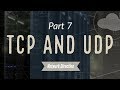 How TCP and UDP Work | Network Fundamentals Part 7