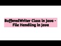 BufferedWriter class in Java and methods - File Handling in Java