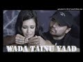 wada tainu yaad rakhiyan hits of himesh reshamiya original song hd