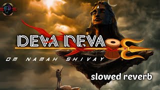 DEVA DEVA (slowed+reverb+lofi) brahmastra | Arijit singh | Ranbir Kapoor | Alia bhatt