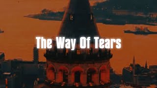 The Ways Of Tears | Sabeel Ud Dumu | Slowed & Reverb | Islamic Whatsapp Status | Avenge Writes