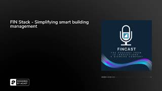 FINcast Podcast: FIN Stack - Simplifying smart building management