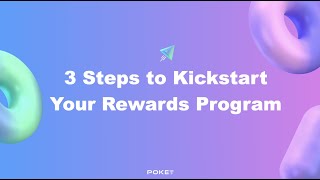 3 STEPS TO KICKSTART YOUR LOYALTY REWARDS PROGRAM