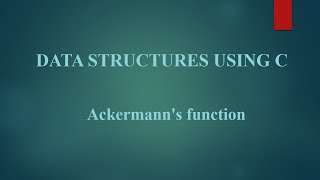 Module II: 14 Ackermann's function