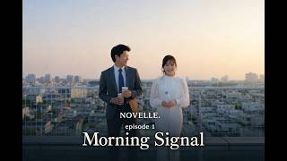 Episode 1 | Morning Signal- NOVELLE. (Official Music Video)