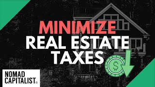 How to Minimize Real Estate Taxes as a Nomad