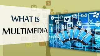 What is Multimedia & Definition of Multimedia | E-Learning Terms