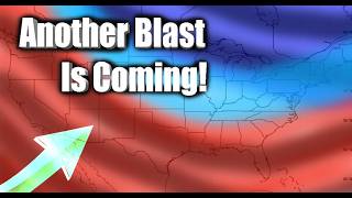 Major Weather Pattern Shift Will Bring Another BIG Blast!