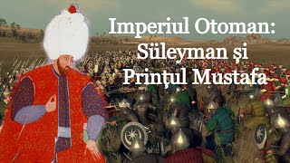 Imperiul Otoman: Süleyman și Prințul Mustafa (scurt documentar de Imperator Official)