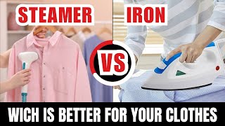 Steamer vs Iron:  Which Is Better for Your Clothes