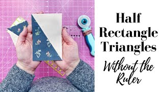 Half Rectangle Triangles - WITHOUT My Ruler - Video Tutorial