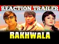 Rakhwala 1971||Reaction Trailer||Dharmendra|Vinod Khanna|Leena Chandavarkar||Rakhwala Movie