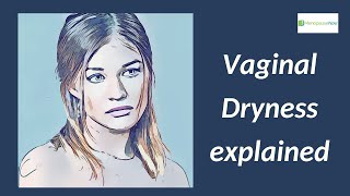 Vaginal Dryness explained - MenopauseNow.com