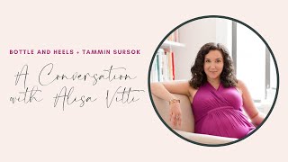Bottle and Heels + Tammin Sursok present: A Conversation with Alisa Vitti