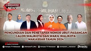 Pengundian dan Penetapan Nomor Urut Pasangan Calon Walikota Dan Wakil Walikota & Makassar Tahun 2024