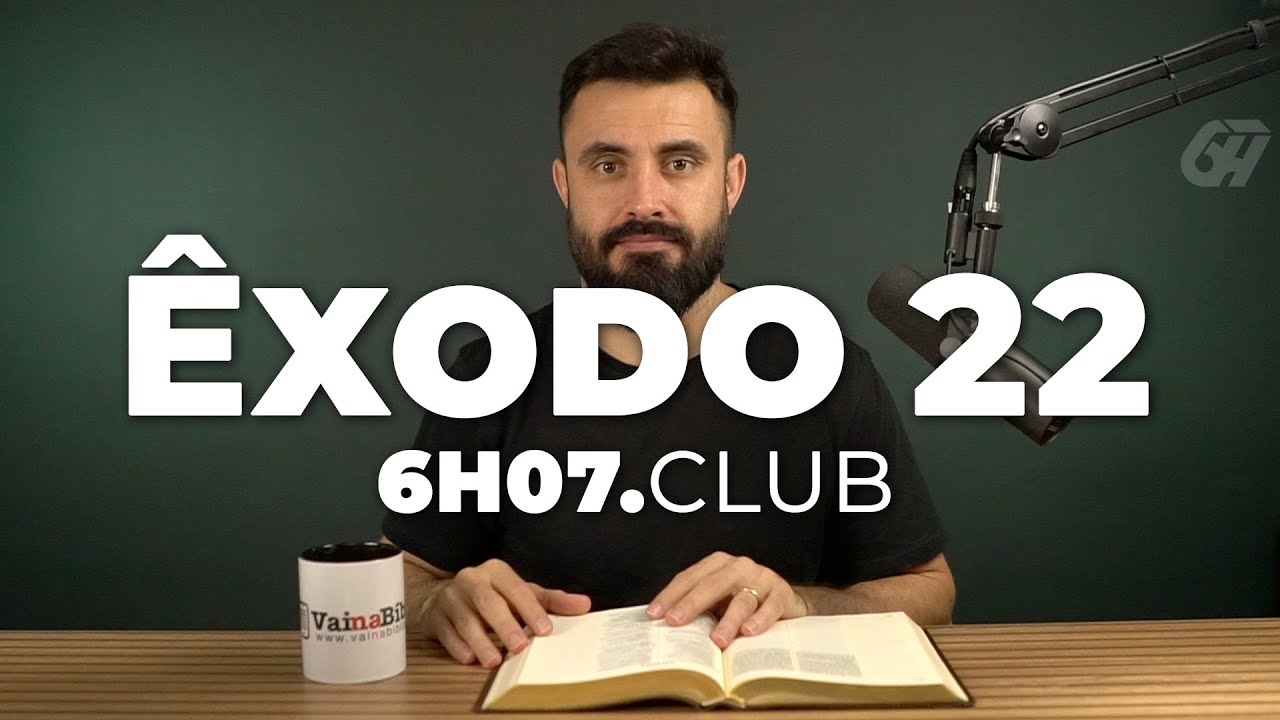 êxodo 22 Vai Na Bíblia 6h07club Youtube