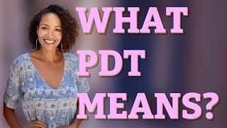 What PDT means?