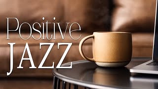 Positive Jazz: Sweet  June Jazz & Bossa Nova for a new day in a good mood