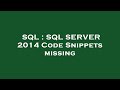 SQL : SQL SERVER 2014 Code Snippets missing