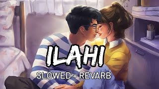 Ilahi (Slowed+Reverb) - Yeh Jawaani Hai Deewani | Arijit Singh | Lofi songs Platform