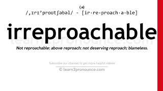 Pronunciation of Irreproachable | Definition of Irreproachable