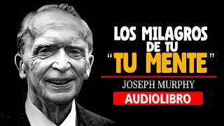 LOS MILAGROS DE TU MENTE (1952)| Joseph Murphy | Audiolibro Completo
