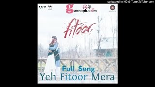 Yeh Fitoor Mera Full Song (Fitoor 2016) BY Arijit Singh & Amit Trivedi