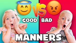 GOOD Manners VS Bad MANNERS