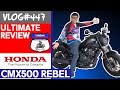 Honda CMX500 Rebel Ultimate Review | Vlog#447