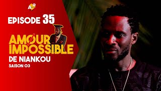 SÉRIE:AMOUR IMPOSSIBLE DE NIANKOU -SAISON 03 - EPISODE 35