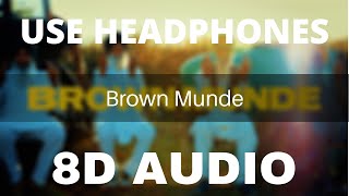 Brown Munde (8D AUDIO) || AP DHILLON , GURINDER GILL , SHINDA KAHLON ||