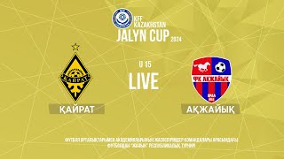 JALYN CUP-2024 U-15 | Қайрат-Ақжайық