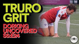 Truro Grit | Dorking Uncovered S5:E24